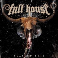 Full House Brew Crew - Glasgow Grin i gruppen CD / Kommande / Hårdrock hos Bengans Skivbutik AB (5644574)