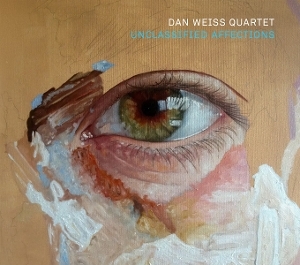 Dan Weiss Quartet - Unclassified Affections i gruppen CD / Jazz hos Bengans Skivbutik AB (5644599)