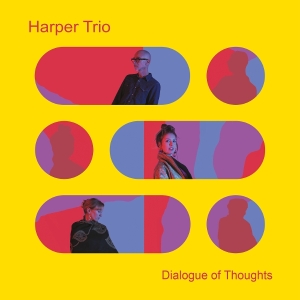 Harper Trio - Dialogue Of Thoughts i gruppen VI TIPSAR / Fredagsreleaser / 2025-10-31 hos Bengans Skivbutik AB (5644618)