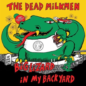 The Dead Milkmen - Big Lizard In My Backyard i gruppen VI TIPSAR / Record Store Day / RSD BF 2025 hos Bengans Skivbutik AB (5645027)