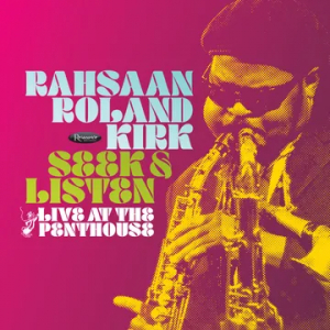 Rahsaan Roland Kirk - Seek & Listen: Live At The Penthouse (2Lp)  Rsd Bf i gruppen VI TIPSAR / Fredagsreleaser / 2025-11-28 hos Bengans Skivbutik AB (5645059)