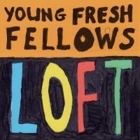 Young Fresh Fellows - Loft (