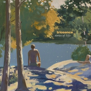 Triosence - Stories Of Life i gruppen VI TIPSAR / Startsida - Vinyl Nyheter & Kommande hos Bengans Skivbutik AB (5645134)