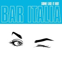 Bar Italia - Some Like It Hot i gruppen VI TIPSAR / Fredagsreleaser / 2025-10-17 hos Bengans Skivbutik AB (5645207)