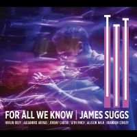 James Suggs - For All We Know i gruppen VI TIPSAR / Fredagsreleaser / 2025-11-07 hos Bengans Skivbutik AB (5645279)