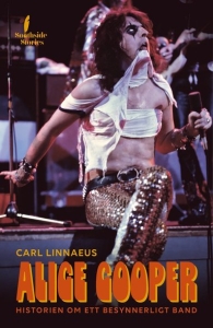 Carl Linnaeus - Biografin om Alice Cooper: Historien om ett besynnerligt band (Bok) i gruppen VI TIPSAR / Veckans Hårdrock hos Bengans Skivbutik AB (5645412)
