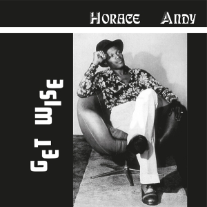 Horace Andy - Get Wise i gruppen VI TIPSAR / Fredagsreleaser / 2025-11-21 hos Bengans Skivbutik AB (5645438)