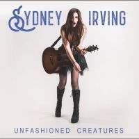 Sydney Irving - Unfashioned Creatures i gruppen VI TIPSAR / Fredagsreleaser / 2025-10-31 hos Bengans Skivbutik AB (5645446)