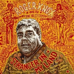 Knox Roger & The Pine Valley Cosmon - Stranger In My Land i gruppen CD / Country,Pop-Rock hos Bengans Skivbutik AB (564557)