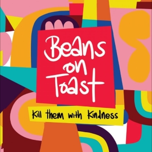Beans On Toast - Kill Them With Kindness i gruppen VI TIPSAR / Fredagsreleaser / 2025-12-05 hos Bengans Skivbutik AB (5645863)