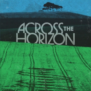 Various Artists - Across The Horizon - Vol. 1 i gruppen VI TIPSAR / Fredagsreleaser / 2025-12-05 hos Bengans Skivbutik AB (5646105)
