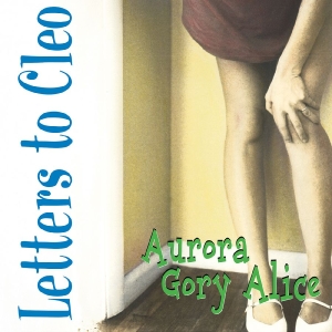 Letters To Cleo - Aurora Gory Alice (Remastered) (Sea i gruppen VI TIPSAR / Fredagsreleaser / 2025-12-05 hos Bengans Skivbutik AB (5646148)