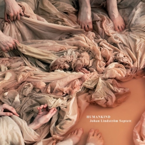 Lindström Johan Septett - Humankind i gruppen VI TIPSAR / Fredagsreleaser / 2025-10-24 hos Bengans Skivbutik AB (5646232)