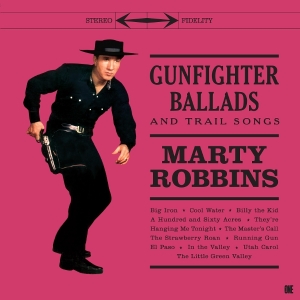 Marty Robbins - Gunfighter Ballads And Trail Songs i gruppen VINYL / Kommande / Country,Jazz hos Bengans Skivbutik AB (5646265)