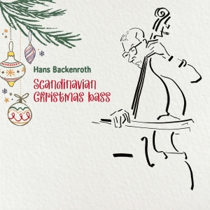 Hans Backenroth - Scandinavian Christmas Bass i gruppen VI TIPSAR / Fredagsreleaser / 2025-11-28 hos Bengans Skivbutik AB (5646286)