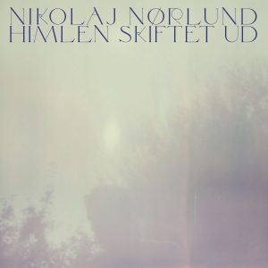 Nikolaj Nørlund - Himlen Skiftet Ud (Rsd Black Friday i gruppen VI TIPSAR / Fredagsreleaser / 2025-11-28 hos Bengans Skivbutik AB (5646351)