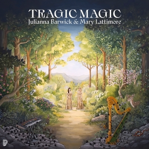 Julianna Barwick & Mary Lattimore - Tragic Magic i gruppen VINYL / Kommande / Ambient,Pop-Rock hos Bengans Skivbutik AB (5646604)