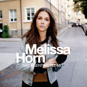 Melissa Horn - Säg Ingenting Till Mig (Vinyl) i gruppen VI TIPSAR / Mest populära vinylklassiker hos Bengans Skivbutik AB (5646608)