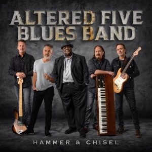 Altered Five Blues Band - Hammer & Chisel i gruppen VINYL / Kommande / Blues hos Bengans Skivbutik AB (5646622)