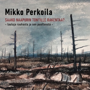 Mikko Perkoila - Saako Naapurin Tontille Rakentaa? i gruppen VI TIPSAR / Fredagsreleaser / 2025-10-24 hos Bengans Skivbutik AB (5646705)