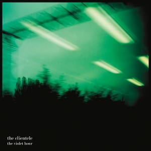 The Clientele - The Violet Hour i gruppen VI TIPSAR / Fredagsreleaser / 2025-11-07 hos Bengans Skivbutik AB (5646858)
