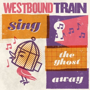 Westbound Train - Sing The Ghost Away (Ltd Blood Oran i gruppen VI TIPSAR / Fredagsreleaser / 2025-11-07 hos Bengans Skivbutik AB (5646860)