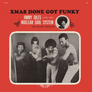 Jimmy Jules & The Nuclear Soul Syst - Xmas Done Got Funky i gruppen VI TIPSAR / Fredagsreleaser / 2025-11-28 hos Bengans Skivbutik AB (5646868)