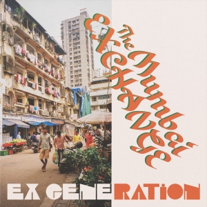 Ex Generation - The Mumbai Exchange i gruppen VI TIPSAR / Fredagsreleaser / 2025-11-28 hos Bengans Skivbutik AB (5646885)