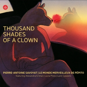 Pierre-Antoine Savoyat & Le Monde Merveilleux De Pépito - Thousand Shades Of A Clown i gruppen CD / Kommande / Jazz hos Bengans Skivbutik AB (5647112)