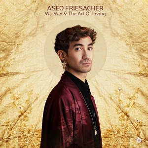 Aseo Friesacher - Wu Wei & The Art Of Living i gruppen CD / Kommande / Jazz hos Bengans Skivbutik AB (5647114)