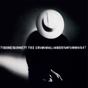 T Bone Burnett - The Criminal Under My Own Hat i gruppen VINYL / Pop-Rock hos Bengans Skivbutik AB (5647213)