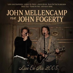 John Mellencamp Feat. John Fogerty - Live On Air 2005 i gruppen VI TIPSAR / Fredagsreleaser / 2025-12-19 hos Bengans Skivbutik AB (5647260)