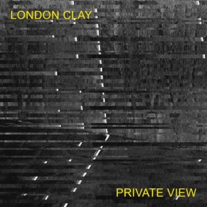 London Clay - Private View i gruppen VI TIPSAR / Fredagsreleaser / 2025-11-14 hos Bengans Skivbutik AB (5647335)