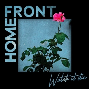 Home Front - Watch It Die i gruppen VI TIPSAR / Fredagsreleaser / 2025-11-14 hos Bengans Skivbutik AB (5647368)