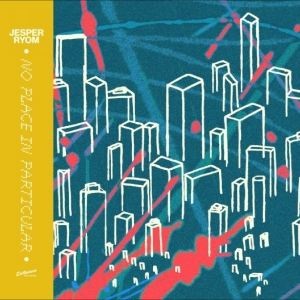 Jesper Ryom - No Place In Particular i gruppen VI TIPSAR / Fredagsreleaser / 2025-12-05 hos Bengans Skivbutik AB (5647662)
