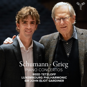 Reed Tetzloff & Orchestre Philharmonique Du Luxembourg & John Eliot Gardiner - Schumann & Grieg Piano Concertos i gruppen VI TIPSAR / Fredagsreleaser / 2025-11-21 hos Bengans Skivbutik AB (5647810)