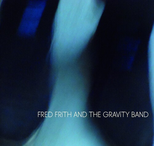 Fred Frith & The Gravity Band - Fred Frith & The Gravity Band i gruppen CD / Pop-Rock hos Bengans Skivbutik AB (5647951)