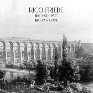 Rico Friebe - The Desire Path / The Open Glade i gruppen VI TIPSAR / Fredagsreleaser / 2025-11-28 hos Bengans Skivbutik AB (5648135)