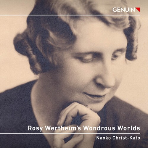 Naoko Christ-Kato - Rosy Wertheim’S Wondrous Worlds i gruppen CD / Klassiskt hos Bengans Skivbutik AB (5648227)