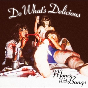 Moms With Bangs - Do What's Delicious! i gruppen VI TIPSAR / Fredagsreleaser / 2025-11-14 hos Bengans Skivbutik AB (5648561)