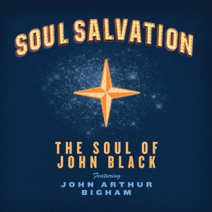 The Soul Of John Black - Soul Salvation i gruppen VI TIPSAR / Startsida - CD Nyheter & Kommande hos Bengans Skivbutik AB (5648586)