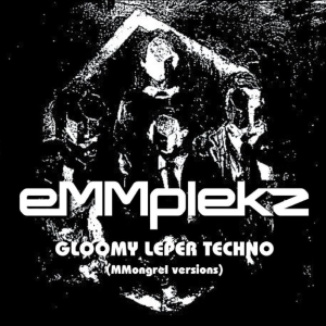 Emmplekz - Gloomy Leper Techno (Mongrel Versio i gruppen VI TIPSAR / Fredagsreleaser / 2025-11-28 hos Bengans Skivbutik AB (5648618)