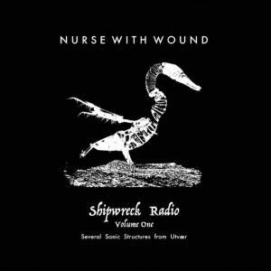 Nurse With Wound - Shipwreck Radio Volume 1 Part One i gruppen VI TIPSAR / Fredagsreleaser / 2025-11-28 hos Bengans Skivbutik AB (5648628)
