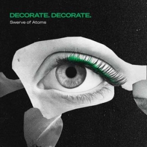 Decorate Decorate - Swerve Of Atoms (Black Vinyl Lp) i gruppen VI TIPSAR / Fredagsreleaser / 2025-11-21 hos Bengans Skivbutik AB (5648767)