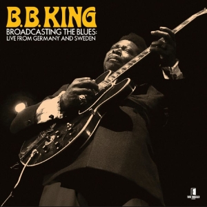 B.B. King - Broadcasting The Blues: Live From G i gruppen VI TIPSAR / Fredagsreleaser / 2025-12-05 hos Bengans Skivbutik AB (5649281)