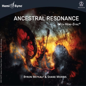 Byron Metcalf & Shane Morris - Ancestral Resonance With Hemi-Sync i gruppen VI TIPSAR / Fredagsreleaser / 2025-12-12 hos Bengans Skivbutik AB (5649358)