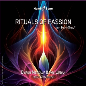 Byron Metcalf & Ari Urban - Rituals Of Passion With Hemi-Sync i gruppen VI TIPSAR / Fredagsreleaser / 2025-12-12 hos Bengans Skivbutik AB (5649360)