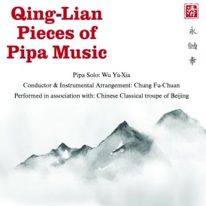 Wu Yu-Xia & Chung Fu-Chuan - Qing-Lian Pieces Of Pipa Music i gruppen VI TIPSAR / Fredagsreleaser / 2025-12-12 hos Bengans Skivbutik AB (5649363)
