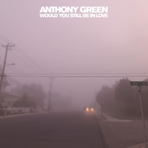 Green Anthony - Would You Still Be In Love i gruppen VINYL / Kommande / Pop-Rock hos Bengans Skivbutik AB (5649372)