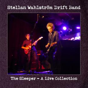 Stellan Wahlström Drift Band - The Sleeper - A Live Collection (Vinyl LP) i gruppen VI TIPSAR / Startsida - Vinyl Nyheter & Kommande hos Bengans Skivbutik AB (5649497)